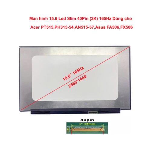 Màn hình 15.6 Led Slim 40Pin (2K) 165Hz dùng cho Acer PT515,PH315-54,AN515-57,Asus FA506,FX506