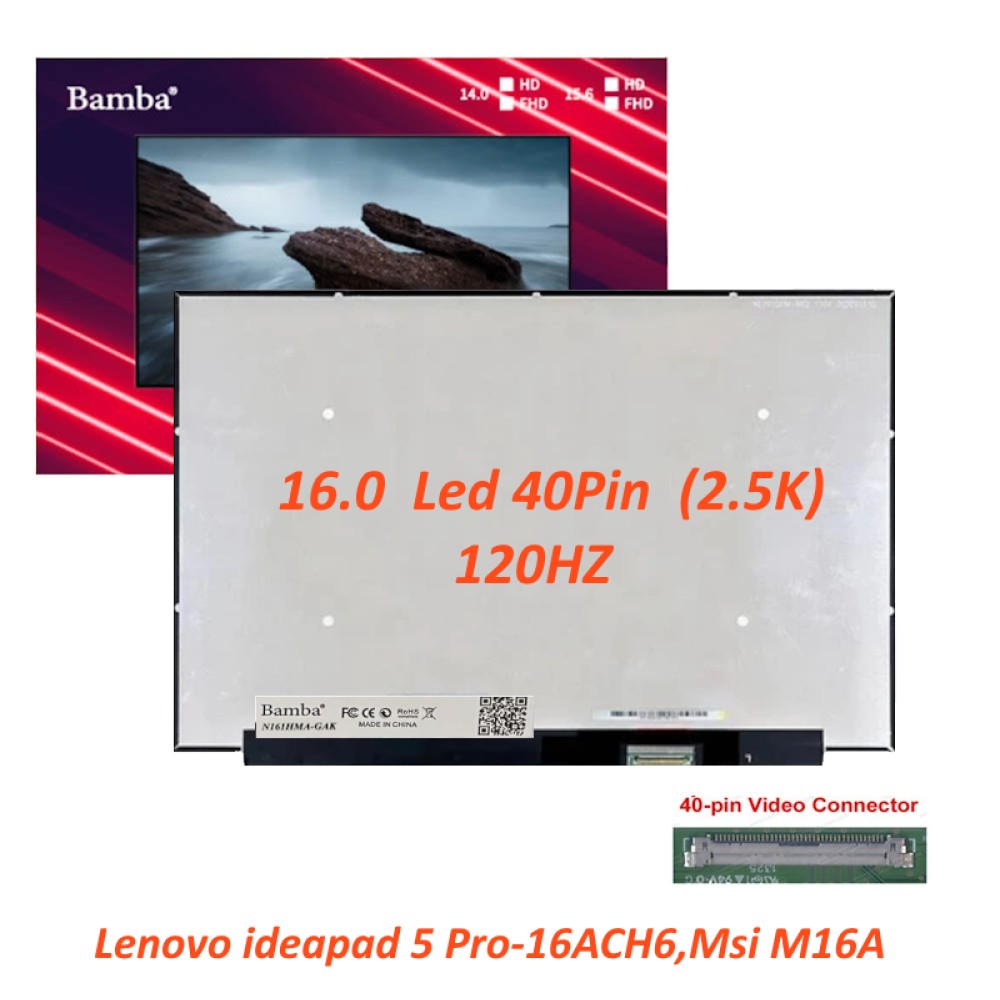 Màn hình Tốt 16.0 Led 40Pin (2.5K) 120HZ dùng cho Lenovo ideapad 5 Pro-16ACH6,Msi M16A